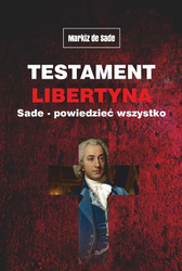 Testament libertyna Sade - Powiedzieć wszystko