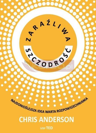 Zaraźliwa szczodrość. Najdonioślejsza idea warta..