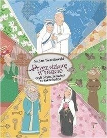 Przez dziurę w płocie, czyli o tym, że święci to..