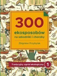 300 ekosposobów na szkodniki i choroby