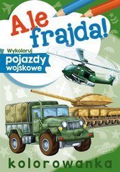 Ale frajda! Wykoloruj pojazdy wojskowe