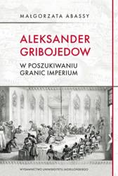 Aleksander Gribojedow. W poszukiwaniu granic...