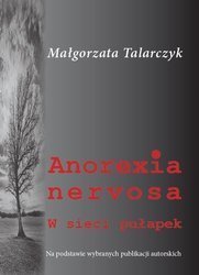 Anorexia nervosa. W sieci pułapek