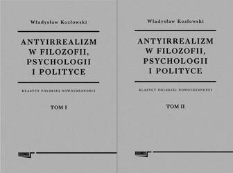 Antyirrealizm w filozofii, psychologii... T.1-2