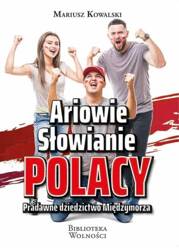 Ariowie, Słowianie, Polacy. Pradawne dziedzictwo..