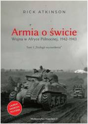 Armia o świcie. Wojna w Afryce Północnej 1942-1943