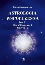 Astrologia współczesna Tom X Bieg.. cz.4 Matryca-2