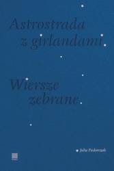 Astrostrada z girlandami. Wiersze zebrane