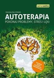 Autoterapia. Pokonaj problemy, stres i lęki