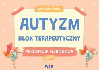 Autyzm Blok terapeutyczny Percepcja wzrokowa cz.2