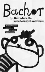 Bachor. Bezradnik dla nieudacznych rodziców