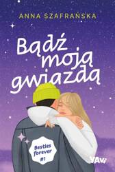 Bądź moją gwiazdą. Besties forever cz.1