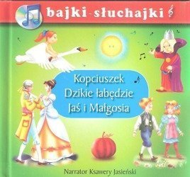 Bajki słuchajki. Kopciuszek, Dzikie łabędzie...