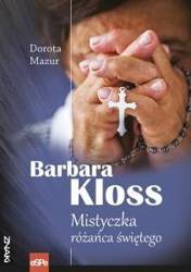 Barbara Kloss. Mistyczka różańca świętego