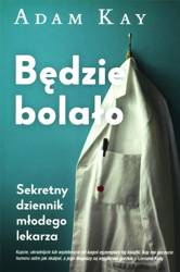 Będzie bolało. Sekretny dziennik młodego lekarza