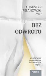 Bez odwrotu. Komentarze do Ewangelii św. Mateusza