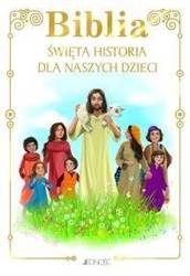 Biblia. Święta historia dla naszych dzieci