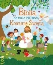 Biblia na moją Pierwszą Komunię Świętą