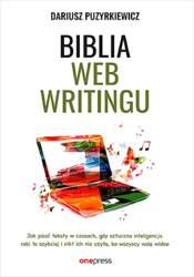 Biblia webwritingu. Jak pisać teksty w czasach..