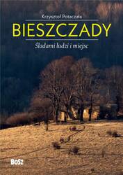 Bieszczady. Śladami ludzi i miejsc