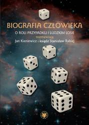 Biografia człowieka. O roli przypadku i ludzkim..