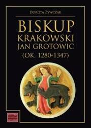 Biskup krakowski Jan Grotowic (ok.1280-1347)