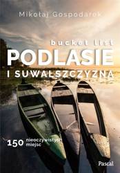 Bucket list Podlasie i Suwalszczyzna