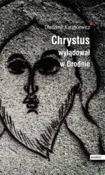 Chrystus wylądował w Grodnie