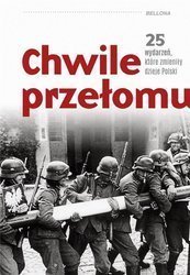 Chwile przełomu. 25 wydarzeń, które zmieniły..