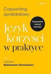 Copywriting sprzedażowy. Język korzyści w praktyce