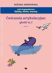 Ćwiczenia artykulacyjne. Zeszyt 9. Głoski W,F A4