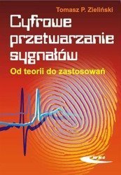 Cyfrowe przetwarzanie sygnałów. Od teorii ...