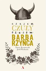 Czasem czuły, czasem barbarzyńca