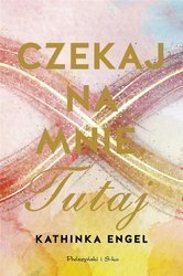 Czekaj na mnie. Tutaj