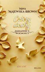 Cztery siostry 1925-1943. Zakładnicy wolności