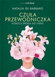 Czuła przewodniczka. Kobieca droga do siebie