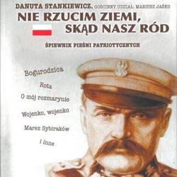 Danuta Stankiewicz. Nie rzucim ziemi, skąd.. + CD