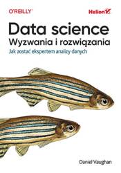 Data science, wyzwania i rozwiązania