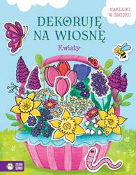 Dekoruję na wiosnę. Kwiaty