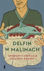 Delfin w malinach. Snobizmy i obyczaje ...