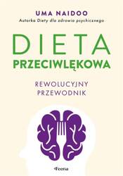 Dieta przeciwlękowa. Rewolucyjny przewodnik