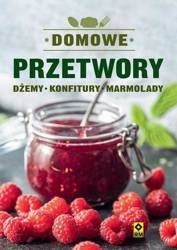 Domowe przetwory Dżemy, konfitury, marmolady