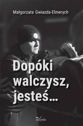 Dopóki walczysz, jesteś