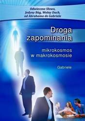 Droga zapominania. Mikrokosmos w makrokosmosie