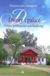 Dwory i pałace Polski północno-wschodniej w.2