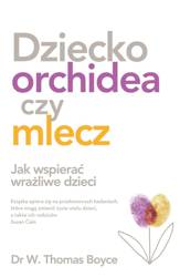 Dziecko orchidea czy mlecz