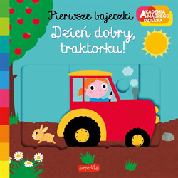 Dzień dobry, traktorku! Akademia mądrego dziecka