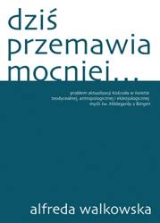 Dziś przemawia mocniej