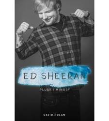 Ed Sheeran. Plusy i minusy