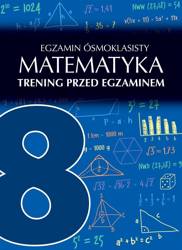 Egzamin ósmoklasisty. Matematyka. Trening przed...